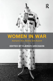 Women in War (Examples from Norway and Beyond) - 9781138550162 by Kjersti Ericsson, 9781138550162