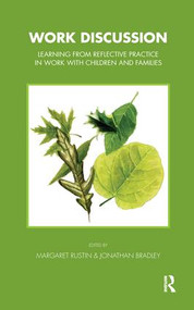 Work Discussion (Learning from Reflective Practice in Work with Children and Families) - 9781855756441 by Jonathan Bradley, Margeret Rustin, 9781855756441