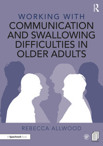 Working with Communication and Swallowing Difficulties in Older Adults by Rebecca Allwood, 9780367524784