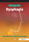 Working with Dysphagia by Lizzy Marks, Deirdre Rainbow, 9780863882494