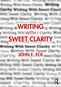 Writing with Sweet Clarity by John E. Eck, 9780367746605