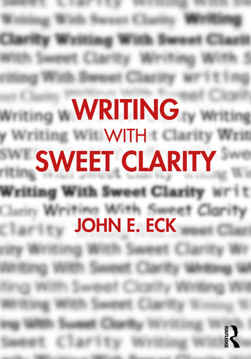 Writing with Sweet Clarity by John E. Eck, 9780367746605