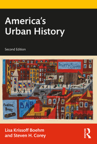America's Urban History - 9781032136073 by Lisa Krissoff Boehm, Steven H. Corey, 9781032136073