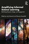 Amplifying Informal Science Learning (Rethinking Research, Design, and Engagement) by Judy Diamond, Sherman Rosenfeld, 9780367702755