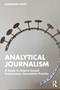 Analytical Journalism (A Guide to Science-based Explanatory Journalistic Practice) - 9781032293028 by Flemming Svith, 9781032293028