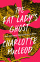 The Fat Lady's Ghost by Charlotte MacLeod, 9781504058223