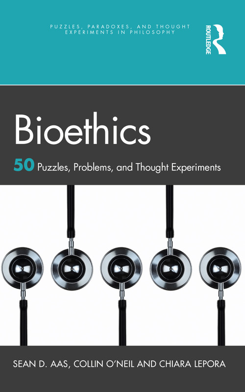 Bioethics (50 Puzzles, Problems, and Thought Experiments) - 9781032638119 by Sean D. Aas, Collin O'Neil, Chiara Lepora, 9781032638119