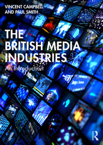 The British Media Industries (An Introduction) - 9781138226920 by Vincent Campbell, Paul Smith, 9781138226920