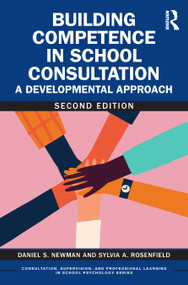 Building Competence in School Consultation (A Developmental Approach) - 9781032622316 by Daniel S. Newman, Sylvia A. Rosenfield, 9781032622316
