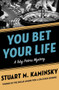You Bet Your Life by Stuart M. Kaminsky, 9781504069168