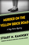 Murder on the Yellow Brick Road by Stuart M. Kaminsky, 9781504069175