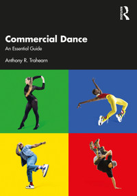 Commercial Dance (An Essential Guide) by Anthony R. Trahearn, 9780367625955