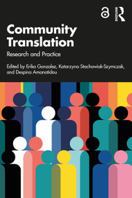 Community Translation (Research and Practice) by Erika Gonzalez, Katarzyna Stachowiak-Szymczak, Despina Amanatidou, 9781032161624