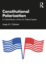 Constitutional Polarization (A Critical Review of the U.S. Political System) - 9781032495224 by Josep M. Colomer, 9781032495224