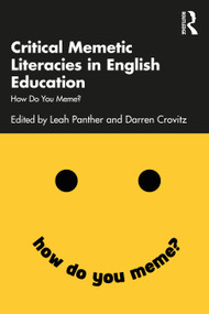 Critical Memetic Literacies in English Education (How Do You Meme?) - 9781032471334 by Leah Panther, Darren Crovitz, 9781032471334