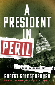 A President in Peril by Robert Goldsborough, 9781504078351