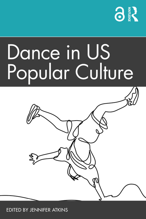 Dance in US Popular Culture by Jennifer Atkins, 9780367819842