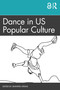 Dance in US Popular Culture by Jennifer Atkins, 9780367819842