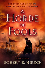 A Horde of Fools by Robert E. Hirsch, 9781504079235