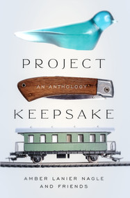 Project Keepsake (An Anthology) by Amber Lanier Nagle, 9781504079433