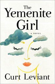 The Yemenite Girl (A Novel) by Curt Leviant, 9781504080477