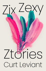 Zix Zexy Ztories by Curt Leviant, 9781504080514