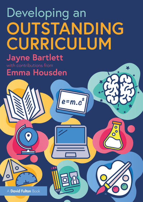 Developing an Outstanding Curriculum by Jayne Bartlett, Emma Housden, 9781032287324