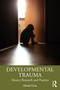 Developmental Trauma (Theory, Research and Practice) by Daniel Cruz, 9781032303468