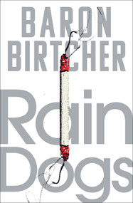 Rain Dogs by Baron Birtcher, 9781504082044