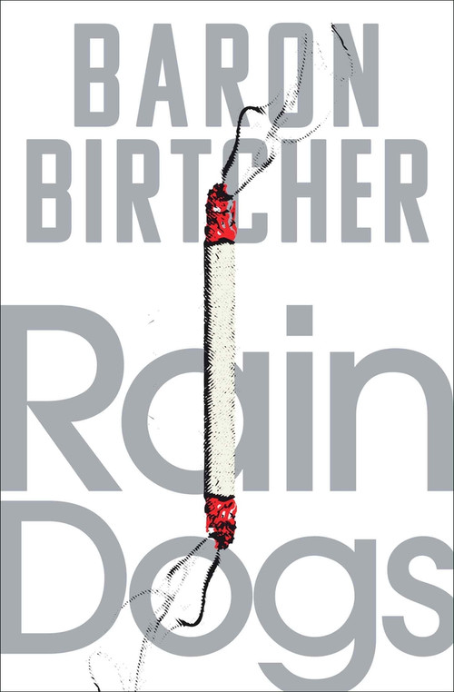 Rain Dogs by Baron Birtcher, 9781504082044