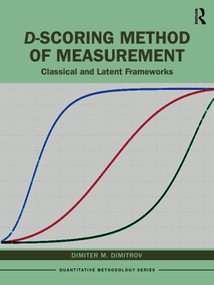 D-scoring Method of Measurement (Classical and Latent Frameworks) by Dimiter Dimitrov, 9781032380063
