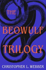 The Beowulf Trilogy by Christopher L. Webber, 9781504083201