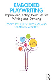 Embodied Playwriting (Improv and Acting Exercises for Writing and Devising) - 9781032152042 by Hillary Haft Bucs, Charissa Menefee, 9781032152042