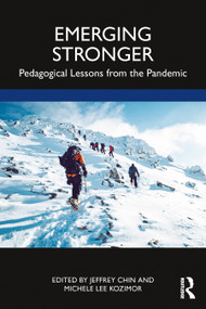 Emerging Stronger (Pedagogical Lessons from the Pandemic) by Jeffrey Chin, Michele Lee Kozimor, 9781032327105