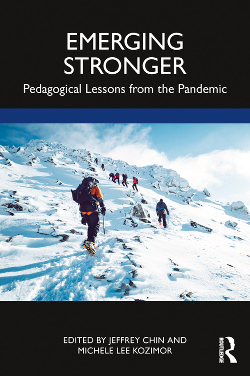 Emerging Stronger (Pedagogical Lessons from the Pandemic) by Jeffrey Chin, Michele Lee Kozimor, 9781032327105