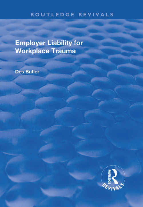 Employer Liability for Workplace Trauma - 9781138730205 by Des Butler, 9781138730205