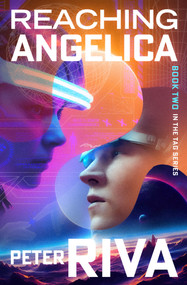 Reaching Angelica by Peter Riva, 9781504085380