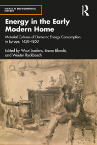 Energy in the Early Modern Home (Material Cultures of Domestic Energy Consumption in Europe, 1450-1850) - 9780367681357 by Wout Saelens, Bruno Blondé, Wouter Ryckbosch, 9780367681357