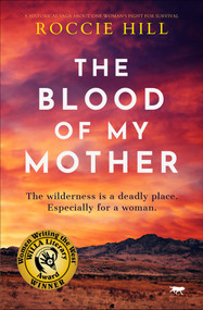 The Blood of My Mother (A Novel) by Roccie Hill, 9781504085533