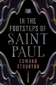 In the Footsteps of Saint Paul by Edward Stourton, 9781504087063