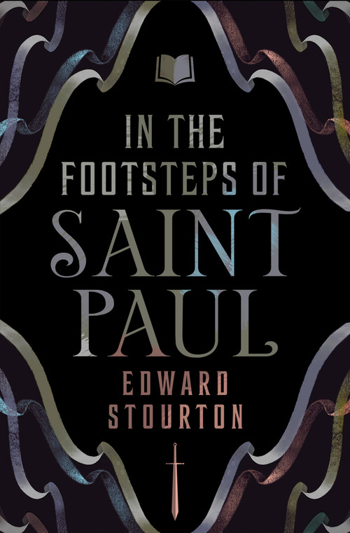 In the Footsteps of Saint Paul by Edward Stourton, 9781504087063