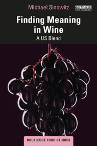 Finding Meaning in Wine (A US Blend) by Michael Sinowitz, 9781032505169