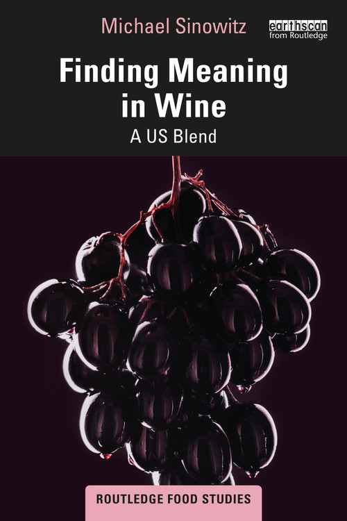Finding Meaning in Wine (A US Blend) by Michael Sinowitz, 9781032505169