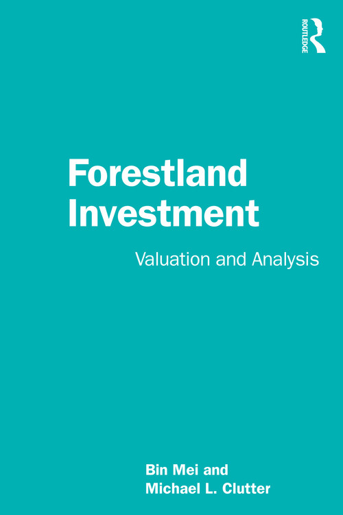 Forestland Investment (Valuation and Analysis) - 9781032433097 by Bin Mei, Michael L. Clutter, 9781032433097
