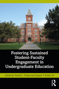 Fostering Sustained Student-Faculty Engagement in Undergraduate Education - 9781032391472 by Teniell L. Trolian, Eugene T. Parker, III., 9781032391472