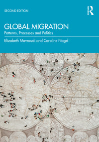Global Migration (Patterns, Processes and Politics) by Elizabeth Mavroudi, Caroline Nagel, 9780367422417