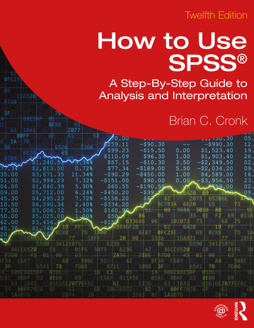 How to Use SPSS® (A Step-By-Step Guide to Analysis and Interpretation) - 9781032582351 by Brian C. Cronk, 9781032582351