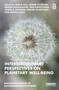 Interdisciplinary Perspectives on Planetary Well-Being by Merja Elo, Jonne Hytönen, Sanna Karkulehto, Teea Kortetmäki, Janne S. Kotiaho, Mikael Puurtinen, Miikka Salo, 9781032368269