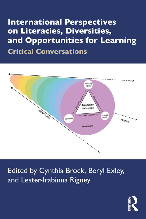 International Perspectives on Literacies, Diversities, and Opportunities for Learning (Critical Conversations) by Cynthia Brock, Beryl Exley, Lester-Irabinna Rigney, 9781032008462