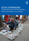 Local Journalism (Critical Perspectives on the Provincial Newspaper) by Rachel Matthews, Guy Hodgson, 9781138366343